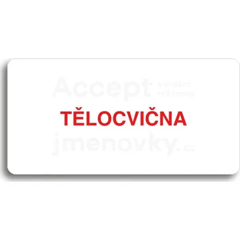 Informační tabulka Bílý piktogram "TĚLOCVIČNA" s červeným textem bez rámečku&nbsp;-