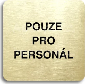 Informační tabulka Zlatý piktogram "pouze pro personál" s černým&nbsp;textem bez rámečku&nbsp;-