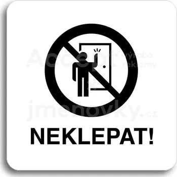 Značení Bílý piktogram "neklepat! II" s černým textem bez rámečku&nbsp;-