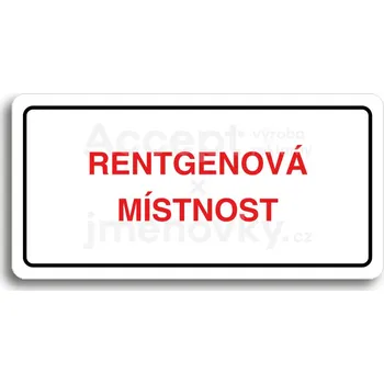 Informační tabulka Bílý piktogram "RENTGENOVÁ MÍSTNOST" s červeným textem a rámečkem -