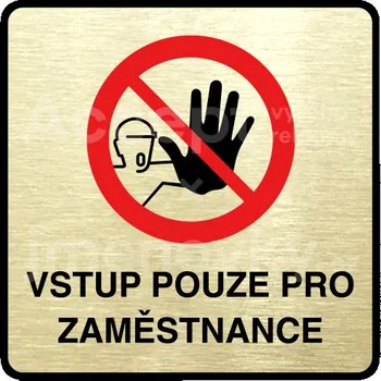 Informační tabulka Zlatý piktogram "vstup pouze pro zaměstnance III" s červeným textem a rámečkem - 80 x 80 mm