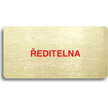 Informační tabulka Zlatý&nbsp;piktogram "ŘEDITELNA" s červeným textem bez rámečku&nbsp;-