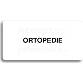 Značení Bílý piktogram "ORTOPEDIE" s černým textem bez rámečku&nbsp;-