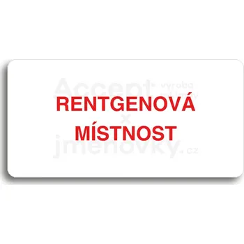 Informační tabulka Bílý piktogram "RENTGENOVÁ MÍSTNOST" s červeným textem bez rámečku&nbsp;-