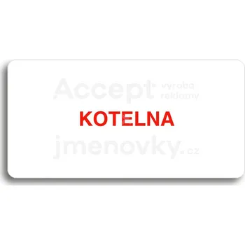 Informační tabulka Bílý piktogram "KOTELNA" s červeným textem bez rámečku&nbsp;-