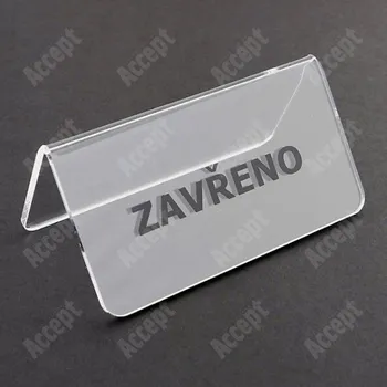 Jmenovka na stůl Akrylátový stojánek "ZAVŘENO" (115x60mm) - čirý stojánek