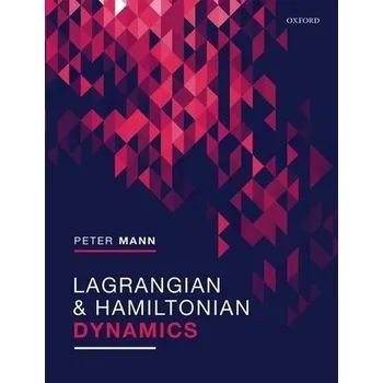 Cizí jazyk Lagrangian and Hamiltonian Dynamics - Mann, Peter (St Andrews University, UK)