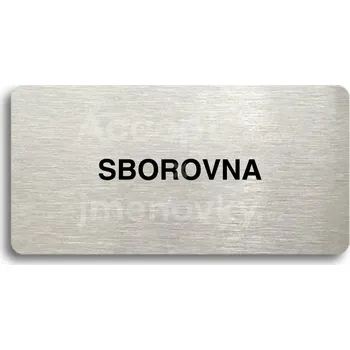 Informační tabulka Stříbrný piktogram "SBOROVNA" s černým&nbsp;textem bez rámečku -