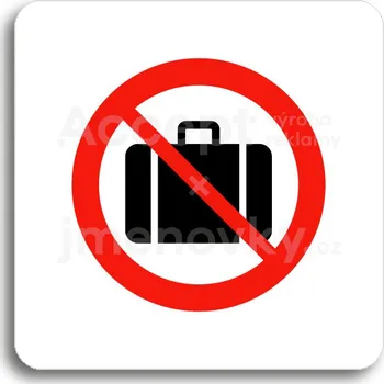 Informační tabulka Bílý piktogram "zákaz vstupu se zavazadlem" s červeným textem bez rámečku - 80 x 80 mm