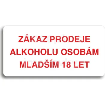 Značení Bílý piktogram "ZÁKAZ PRODEJE ALKOHOLU OSOBÁM MLADŠÍM 18 LET" s červeným textem bez rámečku -