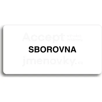 Informační tabulka Bílý piktogram "SBOROVNA" s černým textem bez rámečku -