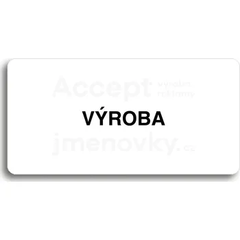 Značení Bílý piktogram "VÝROBA" s černým textem bez rámečku&nbsp;-