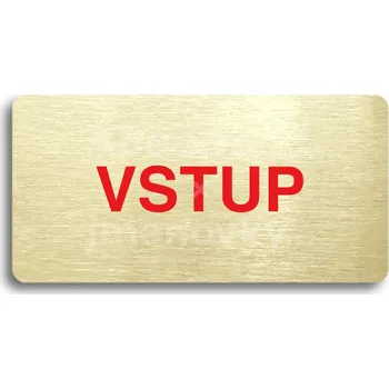 Značení Zlatý piktogram "VSTUP" s červeným textem bez rámečku -