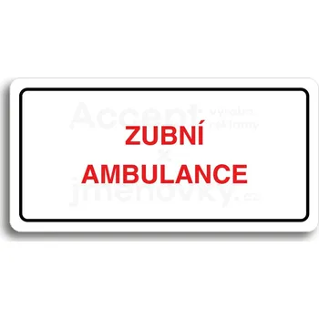 Informační tabulka Bílý piktogram "ZUBNÍ AMBULANCE" s červeným textem a rámečkem&nbsp;-