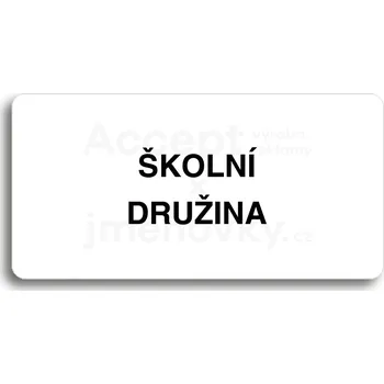 Informační tabulka Bílý piktogram "ŠKOLNÍ DRUŽINA" s černým textem bez rámečku&nbsp;-
