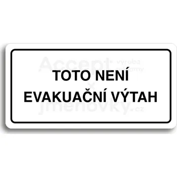 Informační tabulka Bílý piktogram "TOTO NENÍ EVAKUAČNÍ VÝTAH II" s černým textem a rámečkem -