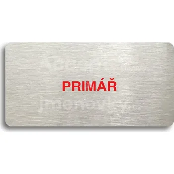 Informační tabulka Stříbrný&nbsp;piktogram "PRIMÁŘ" s červeným textem bez rámečku&nbsp;-