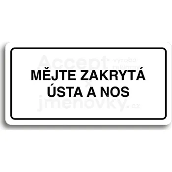 Informační tabulka Bílý piktogram "MĚJTE ZAKRYTÁ ÚSTA A NOS" s černým textem a rámečkem&nbsp;-