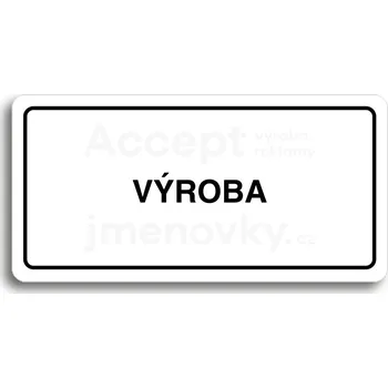 Informační tabulka Bílý piktogram "VÝROBA" s černým textem a rámečkem&nbsp;-