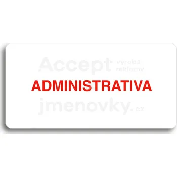 Informační tabulka Bílý piktogram "ADMINISTRATIVA" s červeným textem bez rámečku -