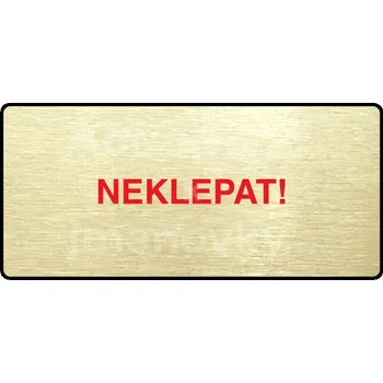 Informační tabulka Zlatý&nbsp;piktogram "NEKLEPAT" s červeným textem a rámečkem&nbsp;-