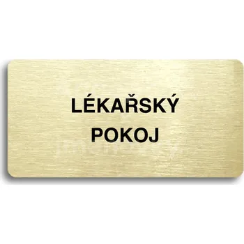 Informační tabulka Zlatý piktogram "LÉKAŘSKÝ POKOJ" s černým&nbsp;textem bez rámečku&nbsp;-