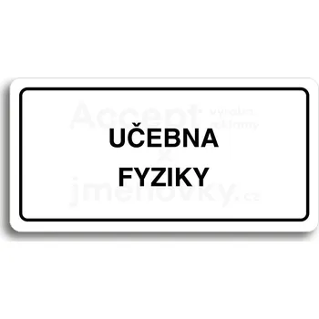 Značení Bílý piktogram "UČEBNA FYZIKY" s černým textem a rámečkem -