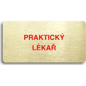 Informační tabulka Zlatý&nbsp;piktogram "PRAKTICKÝ LÉKAŘ" s červeným textem bez rámečku&nbsp;-