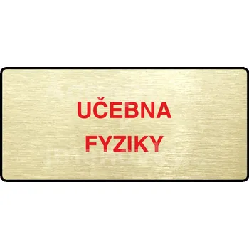 Informační tabulka Zlatý&nbsp;piktogram "UČEBNA FYZIKY" s červeným textem a rámečkem&nbsp;-