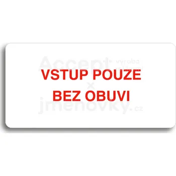 Značení Bílý piktogram "VSTUP POUZE BEZ OBUVI" s červeným textem bez rámečku&nbsp;-