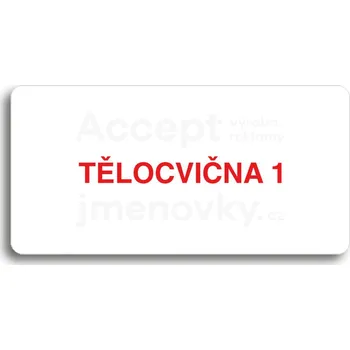 Informační tabulka Bílý piktogram "TĚLOCVIČNA 1" s červeným textem bez rámečku&nbsp;-