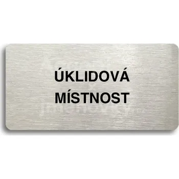 Informační tabulka Stříbrný piktogram "ÚKLIDOVÁ MÍSTNOST" s černým&nbsp;textem bez rámečku -