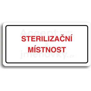 Informační tabulka Bílý piktogram "STERILIZAČNÍ MÍSTNOST" s červeným textem a rámečkem&nbsp;-