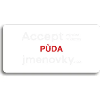 Informační tabulka Bílý piktogram "PŮDA" s červeným textem bez rámečku&nbsp;-