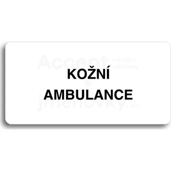 Informační tabulka Bílý piktogram "KOŽNÍ AMBULANCE" s černým textem bez rámečku&nbsp;-