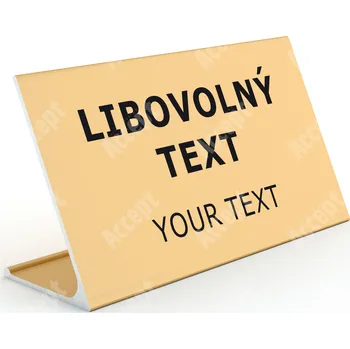Jmenovka na stůl Informační stojánek D-62 "LIBOVOLNÝ TEXT, YOUR TEXT" - zlatá