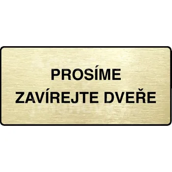 Značení Zlatý piktogram "PROSÍME ZAVÍREJTE DVEŘE" s černým&nbsp;textem a rámečkem&nbsp;-