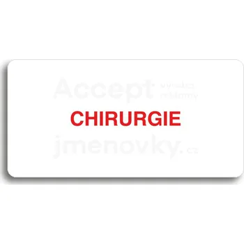 Informační tabulka Bílý piktogram "CHIRURGIE" s červeným textem bez rámečku&nbsp;-