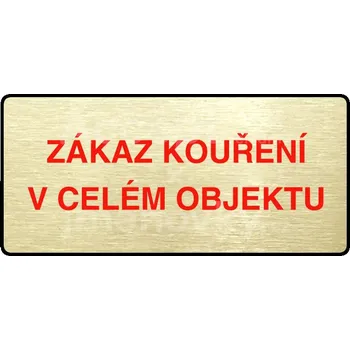 Značení Zlatý&nbsp;piktogram "ZÁKAZ KOUŘENÍ V CELÉM OBJEKTU" s červeným textem a rámečkem&nbsp;-