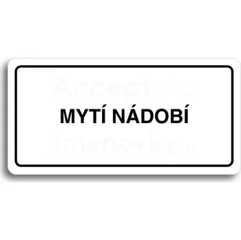 Informační tabulka Bílý piktogram "MYTÍ NÁDOBÍ" s černým textem a rámečkem&nbsp;-