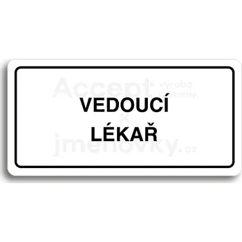 Informační tabulka Bílý piktogram "VEDOUCÍ LÉKAŘ" s černým textem a rámečkem&nbsp;-