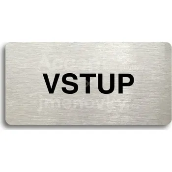 Informační tabulka Stříbrný piktogram "VSTUP" s černým&nbsp;textem bez rámečku -
