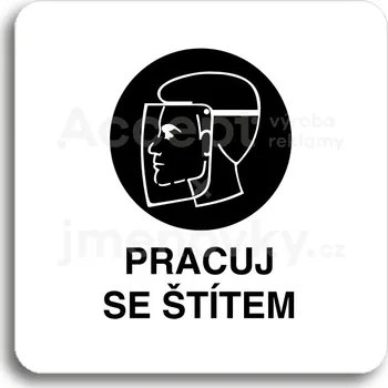 Značení Bílý piktogram "pracuj se štítem" s černým textem bez rámečku -