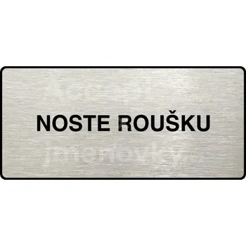 Informační tabulka Stříbrný piktogram "NOSTE ROUŠKU" s černým&nbsp;textem a rámečkem&nbsp;-