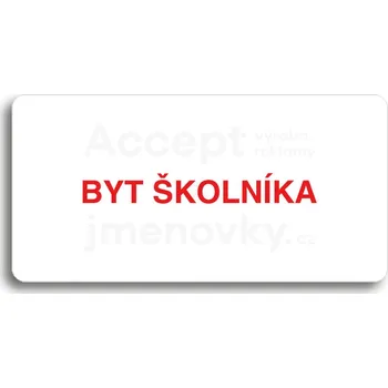 Informační tabulka Bílý piktogram "BYT ŠKOLNÍKA" s červeným textem bez rámečku&nbsp;-