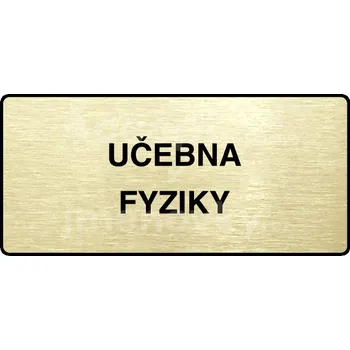 Značení Zlatý piktogram "UČEBNA FYZIKY" s černým&nbsp;textem a rámečkem&nbsp;-