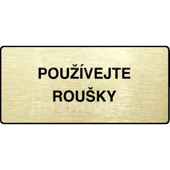 Informační tabulka Zlatý piktogram "POUŽÍVEJTE ROUŠKY" s černým&nbsp;textem a rámečkem&nbsp;-