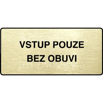 Informační tabulka Zlatý piktogram "VSTUP POUZE BEZ OBUVI" s černým&nbsp;textem a rámečkem&nbsp;-