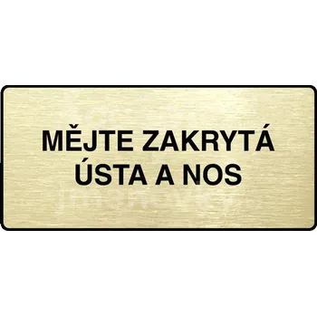 Informační tabulka Zlatý piktogram "MĚJTE ZAKRYTÁ ÚSTA A NOS" s černým textem a rámečkem -