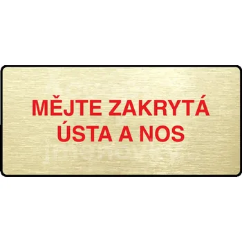 Informační tabulka Zlatý piktogram "MĚJTE ZAKRYTÁ ÚSTA A NOS" s červeným textem a rámečkem -